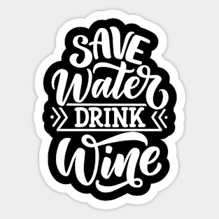 Save water drink wine lettering composition in modern style. Alcohol beverage bar drink concept Sticker